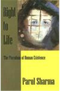 Right To Life: The Pluralism Of Human Existence