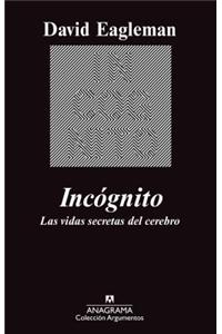 Incognito: Las Vidas Secretas del Cerebro