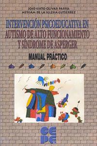 Intervencion psicoeducativa en autismo y sindrome de Asperger. Manual practico
