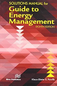 Solutions Manual for the Guide to Energy Management