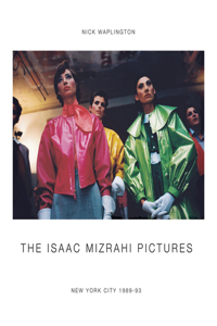 Isaac Mizrahi Pictures: New York City 1989-1993