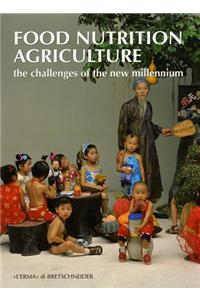 Food Nutrition Agriculture: The Challenges of the New Millennium