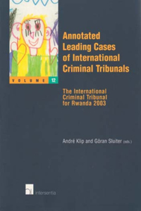 Annotated Leading Cases of International Criminal Tribunals - Volume 12