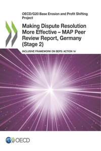 Making Dispute Resolution More Effective - MAP Peer Review Report, Germany (Stage 2)
