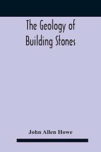 The Geology Of Building Stones