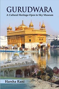 Gurudwara A Cultural Heritage Open To Sky Museum