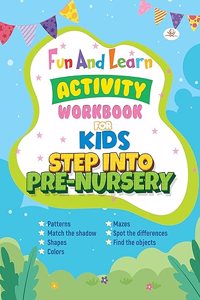 Fun And Learn Activity Workbook For Kids Step Into Pre-Nursery