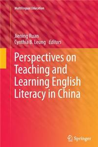 Perspectives on Teaching and Learning English Literacy in China