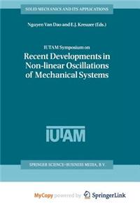 Iutam Symposium on Recent Developments in Non-Linear Oscillations of Mechanical Systems