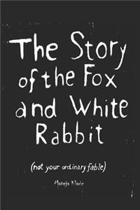 The Story of the Fox and White Rabbit