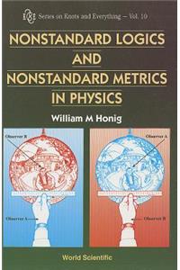 Nonstandard Logics and Nonstandard Metrics in Physics