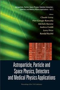 Astroparticle, Particle and Space Physics, Detectors and Medical Physics Applications - Proceedings of the 11th Conference on Icatpp-11