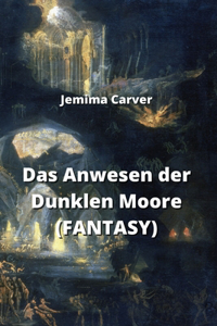 Das Anwesen der Dunklen Moore (FANTASY)