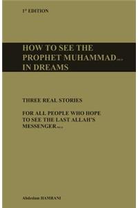 How to see the prophet Muhammad pbuh in dreams