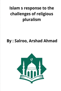 Islam s response to the challenges of religious pluralism