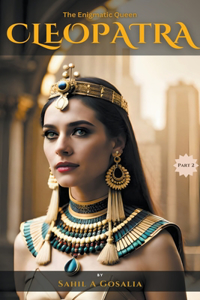 Enigmatic Queen - Cleopatra