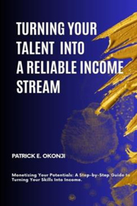 Turning Your Talent into a Reliable Income Stream
