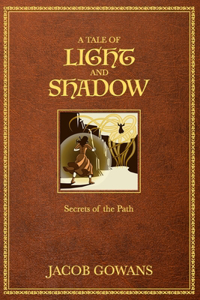 A Tale of Light and Shadow
