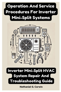 Operation And Service Procedures For Inverter Mini-Split Systems