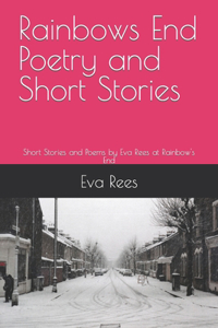 Rainbows End Poetry and Short Stories