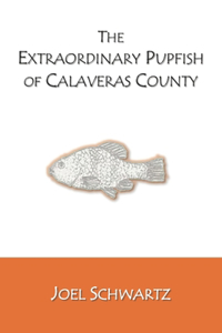The Extraordinary Pupfish of Calaveras County