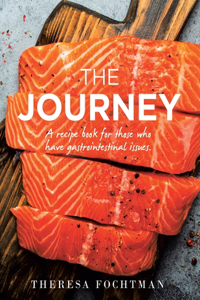 Journey: A recipe book for those who have gastrointestinal issues.