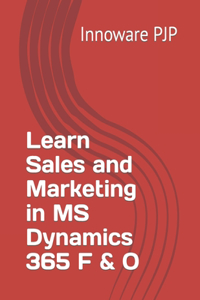 Learn Sales and Marketing in MS Dynamics 365 F & O