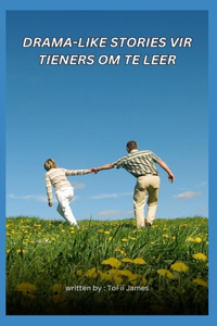 Drama-Like Stories Vir Tieners Om Te Leer