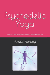Psychedelic Yoga