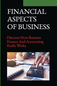 Financial Aspects Of Business