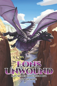 Eons Unwound