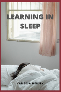 Learning in Sleep