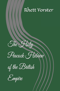 The Holy Peacock Hebrew of the British Empire