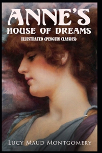 Anne's House of Dreams By Lucy Maud Montgomery Illustrated (Penguin Classics)