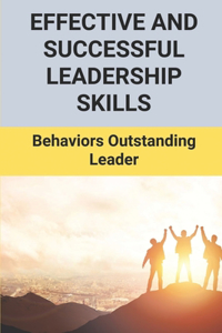 Effective And Successful Leadership Skills