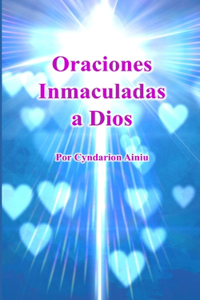 Oraciones Inmaculadas a Dios