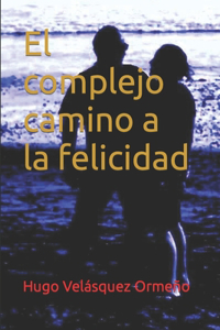 El complejo camino a la felicidad