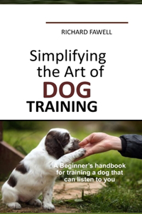 Simplifying the Art of Dog Training