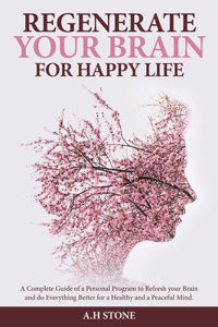 Regenerate your brain for happy life