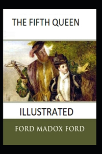 The Fifth Queen Illustrated
