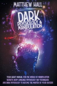 Dark Psychology And Manipulation