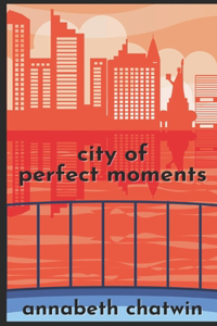 City of Perfect Moments