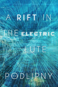 Rift in the Electric Lute