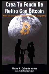 Crea Tu Fondo De Retiro Con Bitcoin