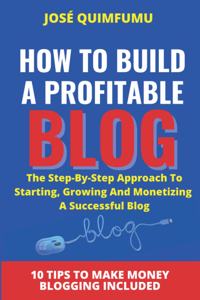 How To Build A Profitable Blog