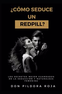 ¿Comó seduce un Redpill?