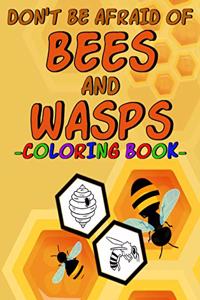 Don't Be Afraid of Bees and Wasps - Coloring Book -