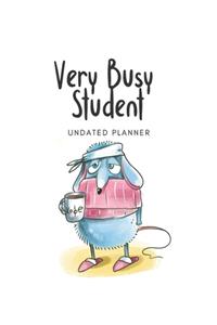 Very Busy Student: Funny Undated Weekly 52 Weeks Work and Life Planner and Organizer