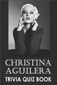 Christina Aguilera Trivia Quiz Book