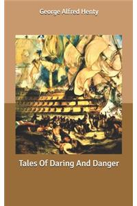 Tales Of Daring And Danger